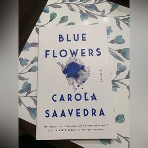 Blue Flowers Novel by Carola Saavedra